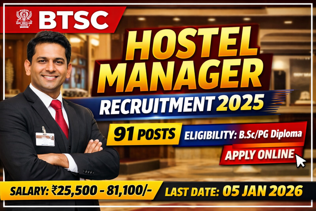 BTSC Hostel Manager Notification 2025 – Apply Online for 91 Posts