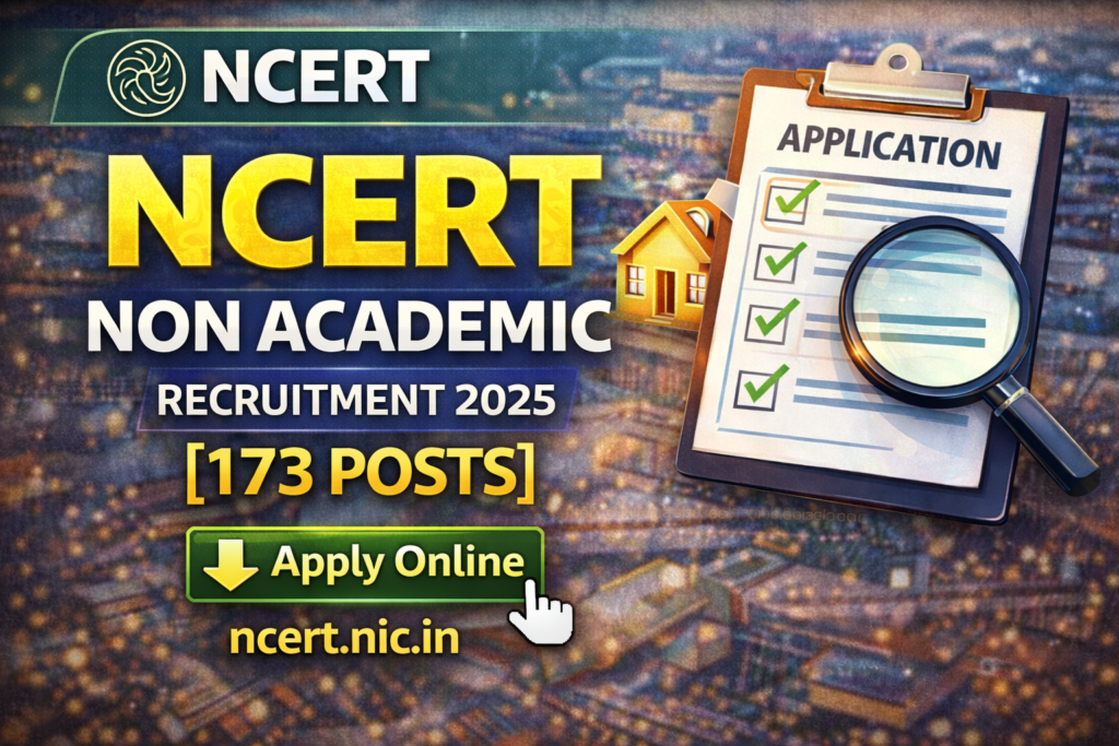 NCERT Non-Academic Recruitment 2025 – Apply Online for 173 Posts